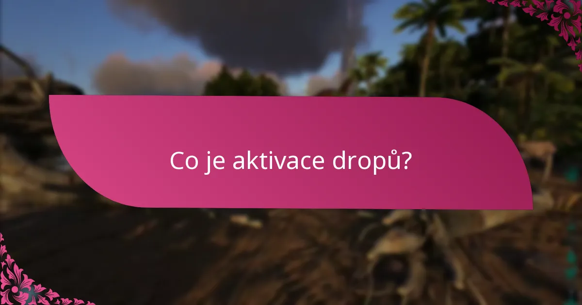 Jak povolit funkce pro aktivaci dropů?