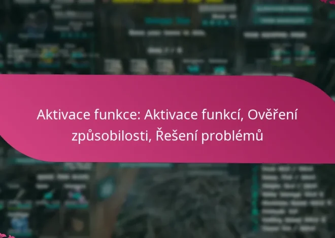 Aktivace funkce: Aktivace funkcí, Ověření způsobilosti, Řešení problémů