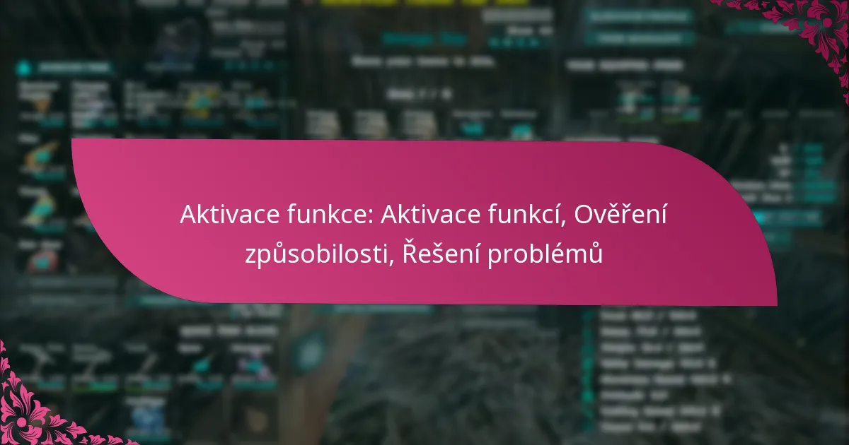 Aktivace funkce: Aktivace funkcí, Ověření způsobilosti, Řešení problémů