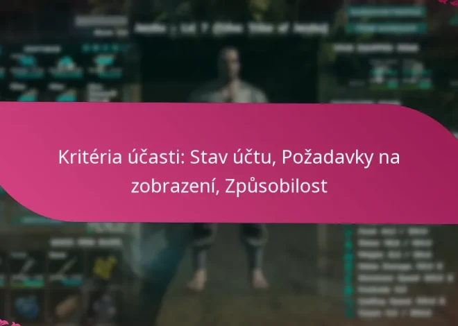 Kritéria účasti: Stav účtu, Požadavky na zobrazení, Způsobilost