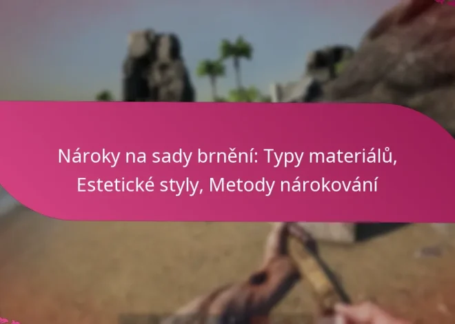 Nároky na sady brnění: Typy materiálů, Estetické styly, Metody nárokování