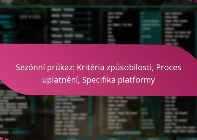 Sezónní průkaz: Kritéria způsobilosti, Proces uplatnění, Specifika platformy