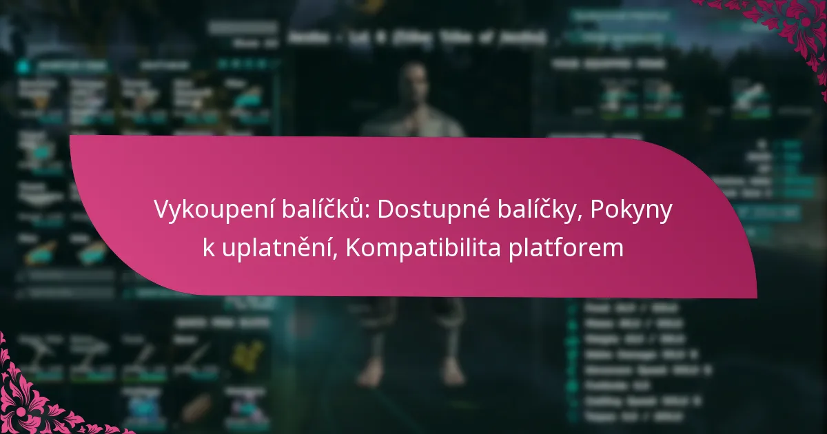 Vykoupení balíčků: Dostupné balíčky, Pokyny k uplatnění, Kompatibilita platforem