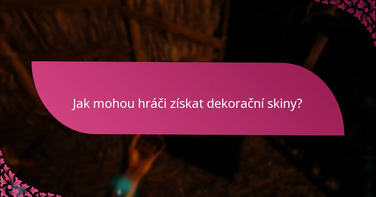 Jak mohou hráči získat dekorační skiny?