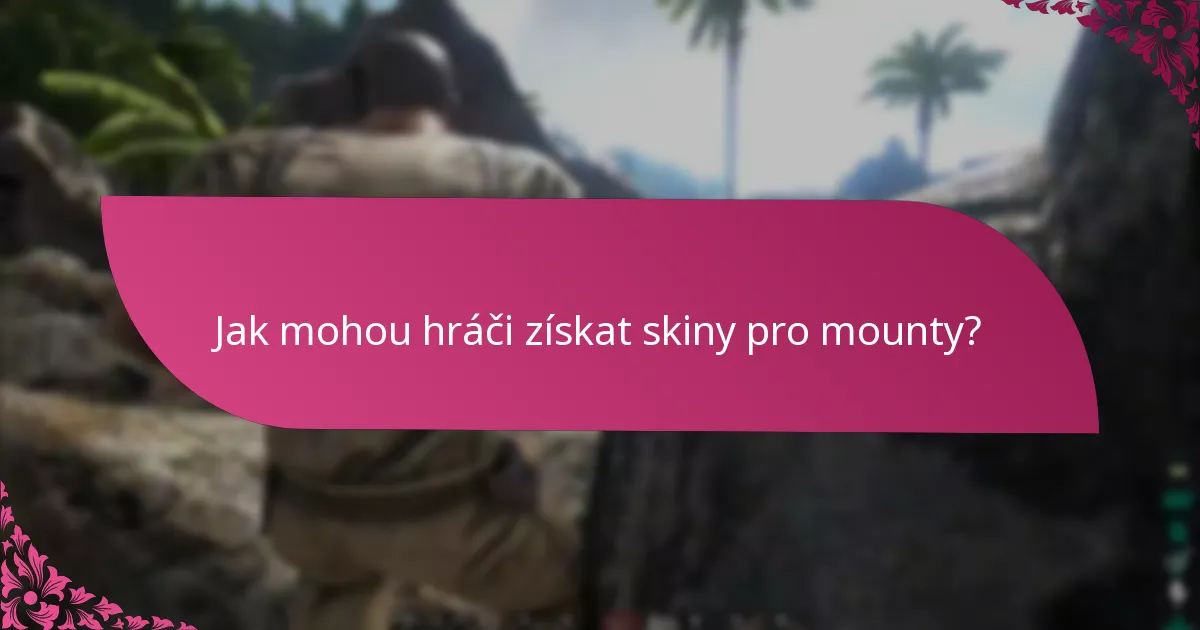 Jak mohou hráči získat skiny pro mounty?