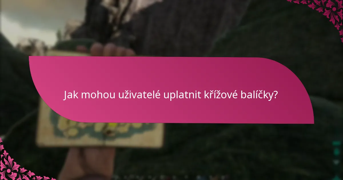 Jak mohou uživatelé uplatnit křížové balíčky?