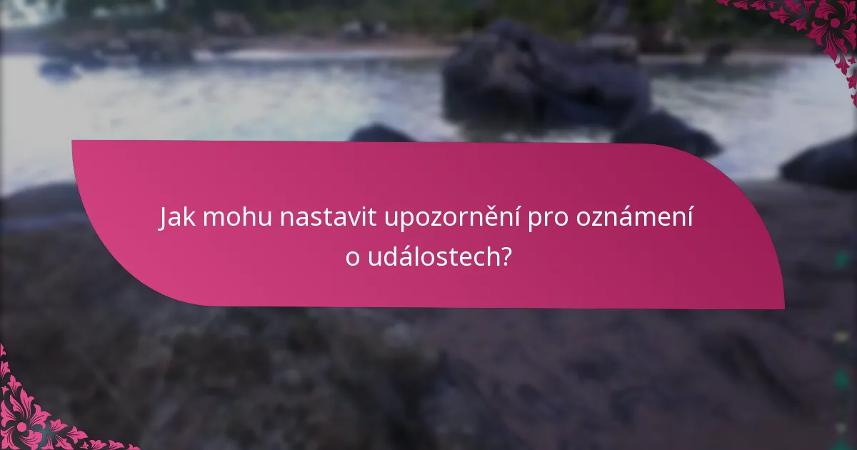 Jak mohu nastavit upozornění pro oznámení o událostech?