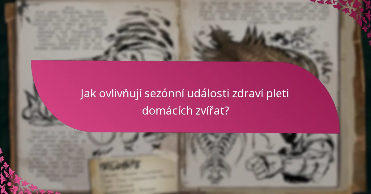 Jaké jsou požadavky na podání žádostí o kožní problémy domácích zvířat?