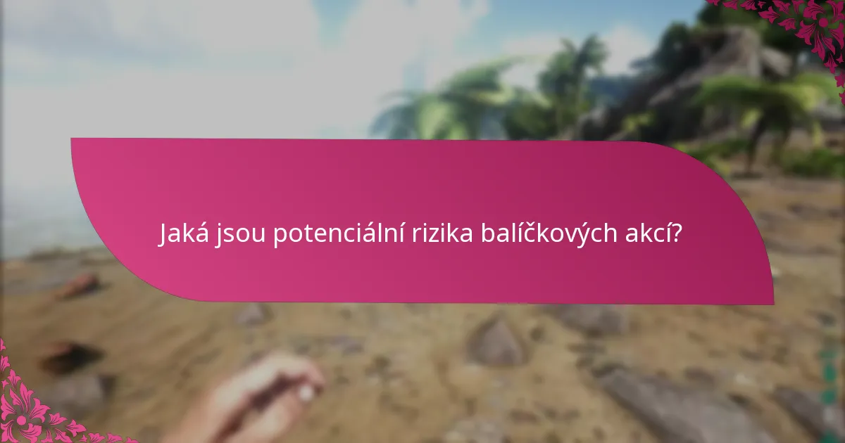 Jaké jsou výhody balíčkových akcí?