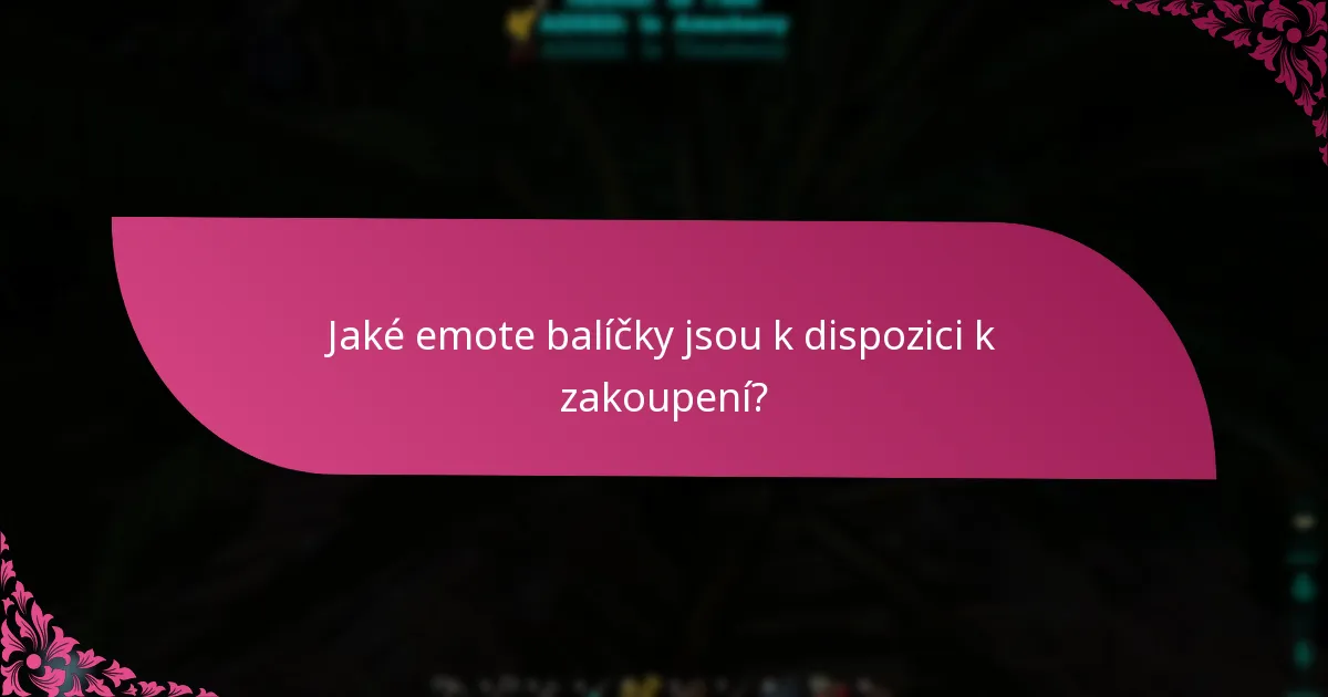 Jaké emote balíčky jsou k dispozici k zakoupení?