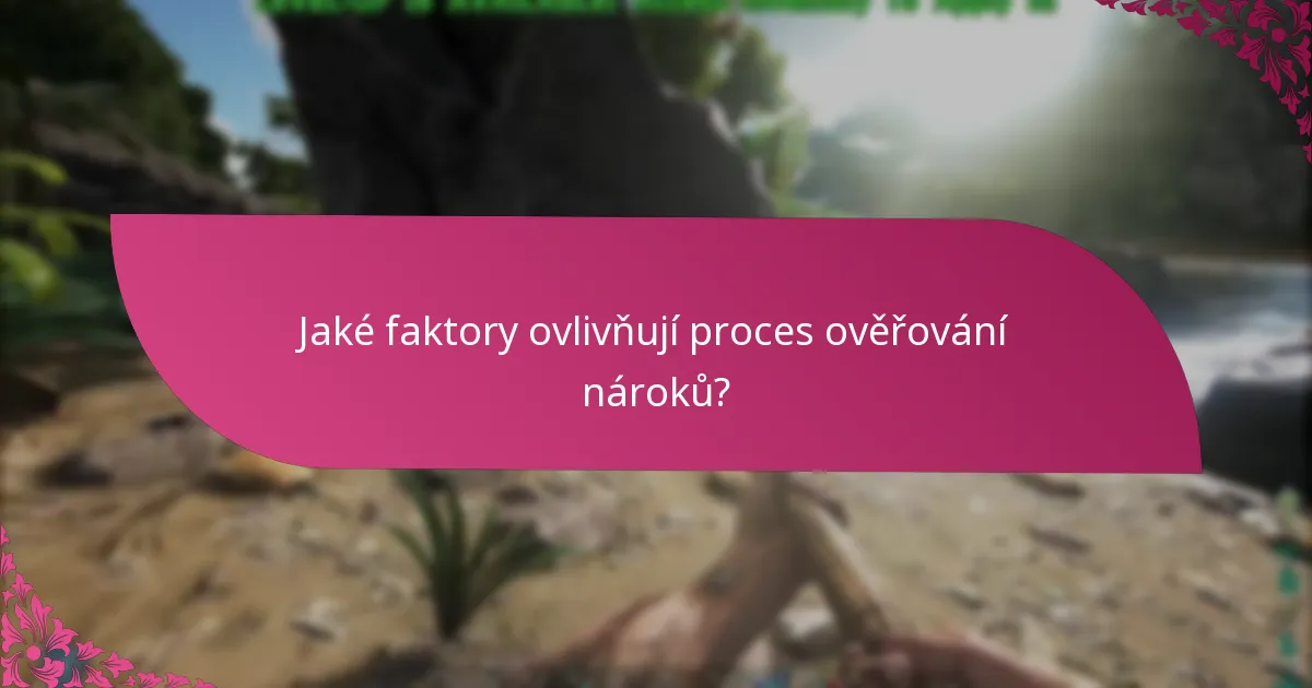 Jaké kroky pro odstraňování problémů mohu podniknout během ověřování nároků?
