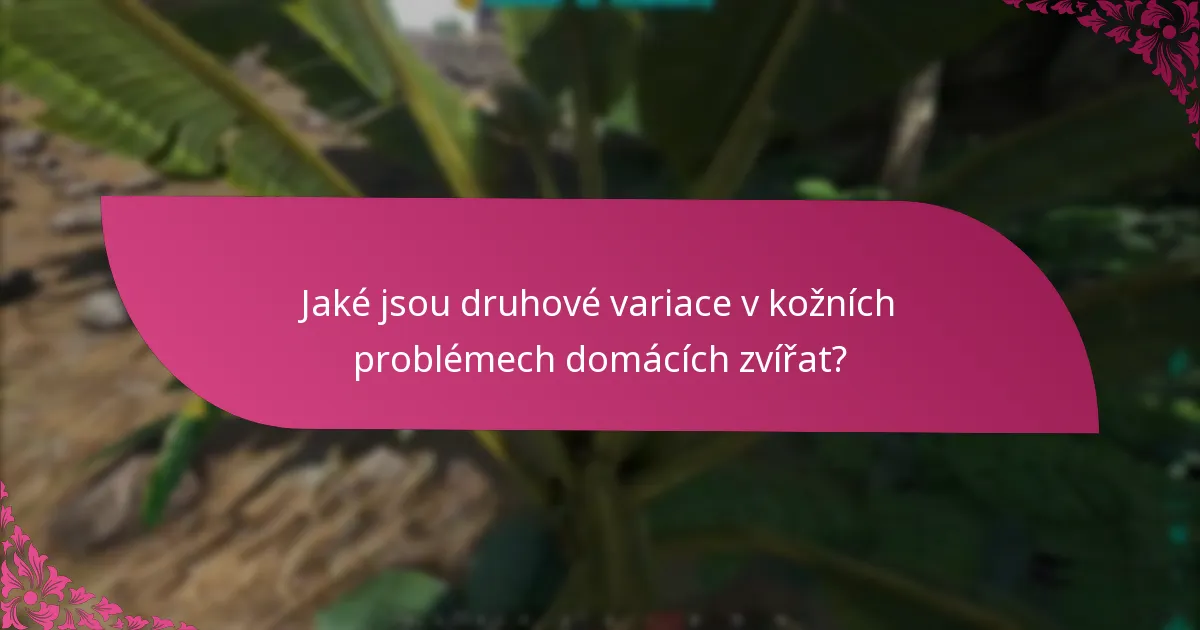 Jaké jsou běžné výzvy v žádostech o kožní problémy domácích zvířat?
