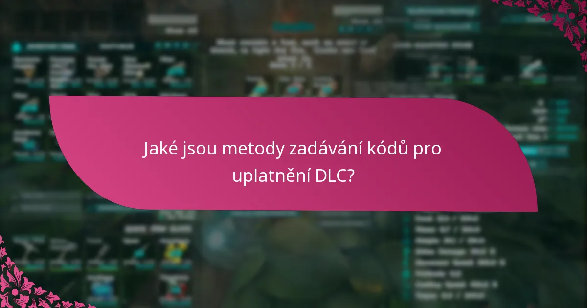 Jaké jsou běžné problémy při uplatnění kódů DLC?