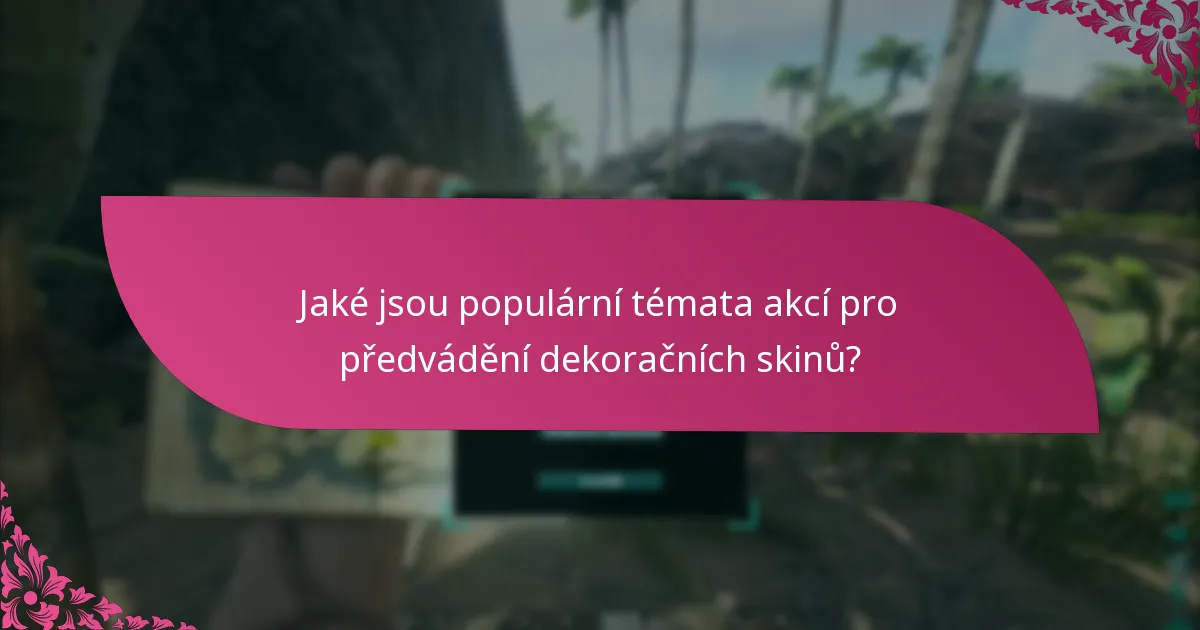 Jaké jsou populární témata akcí pro předvádění dekoračních skinů?