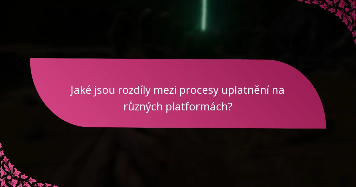 Jaké jsou rozdíly mezi procesy uplatnění na různých platformách?