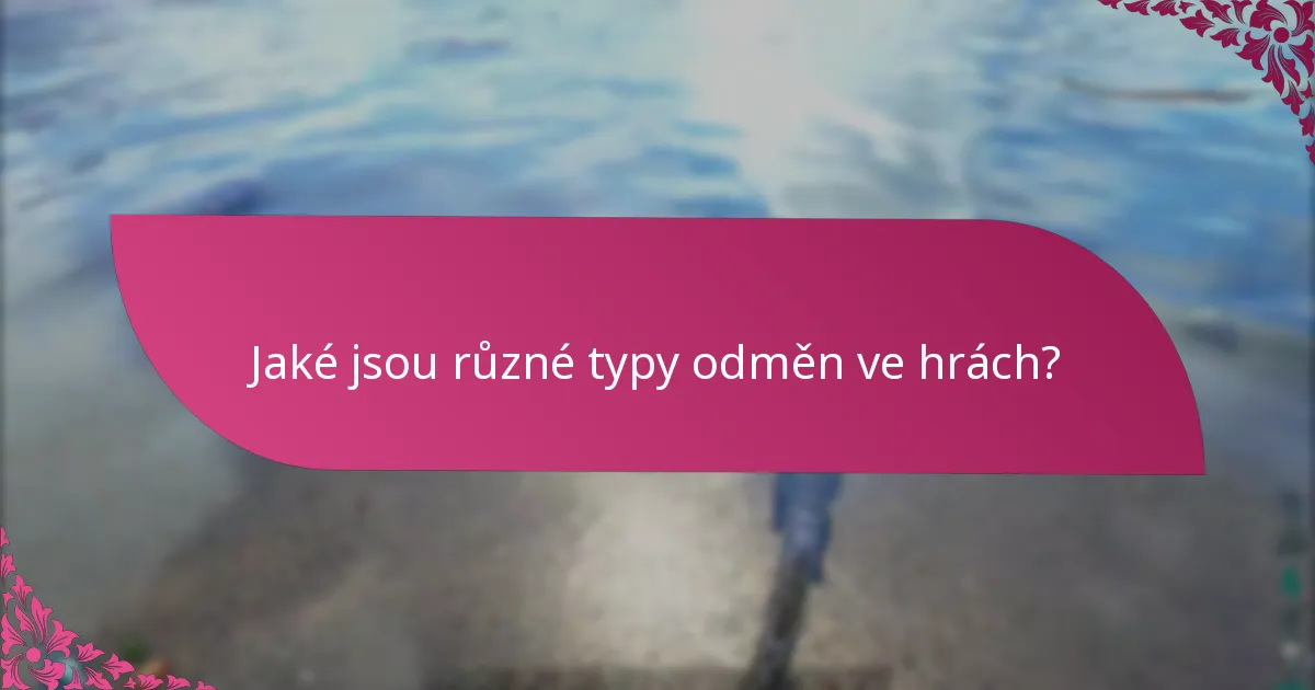 Který typ odměny nabízí nejlepší hodnotu pro hráče?