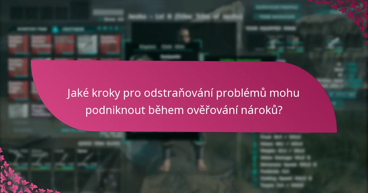 Jaké faktory ovlivňují proces ověřování nároků?